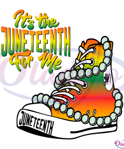 Its The Juneteenth For Me SVG PNG Digital File