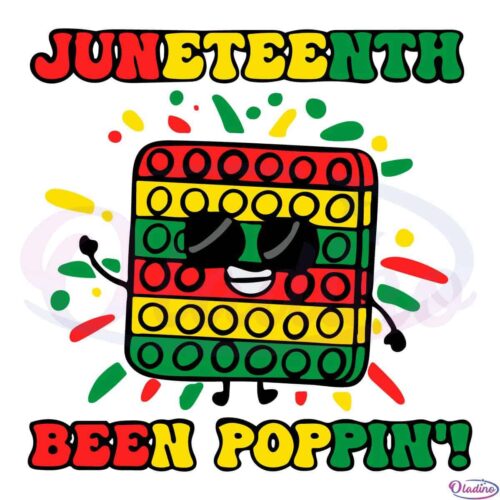 Juneteenth Been Poppin' SVG File