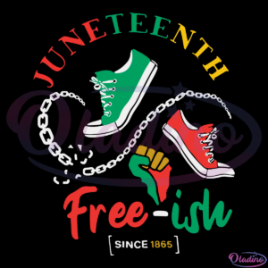 Junteenth Freeish Since 1865 Break Every Chain Svg