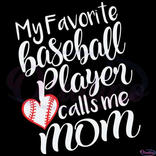 My Favorite Baseball Player Calls Me Mom SVG