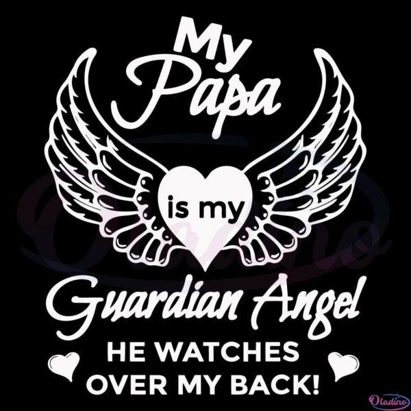 My Papa Is My Guardian Angel SVG File, In Memory Of My Papa SVG