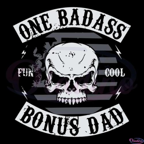 One Badass Bonus Step Dad Fun Cool Svg Digital File