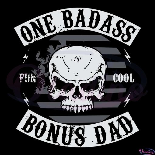 One Badass Bonus Step Dad Fun Cool Svg Digital File, Birthday Svg