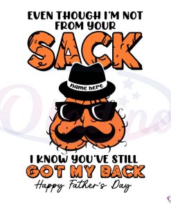 Personalized Dad Even Though I'm Not From Your Sack Svg File