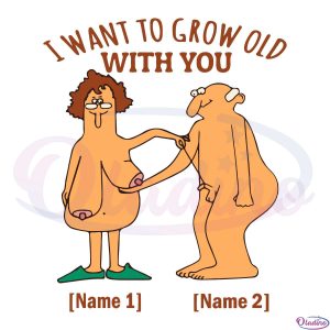 Personalized I want To Grow Old With You SVG File, Wife Husband