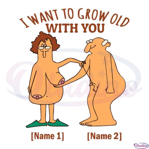 Personalized I want To Grow Old With You SVG File