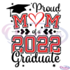 Proud Mom of a 2022 Graduate Heart SVG, Graduate 2022 SVG File
