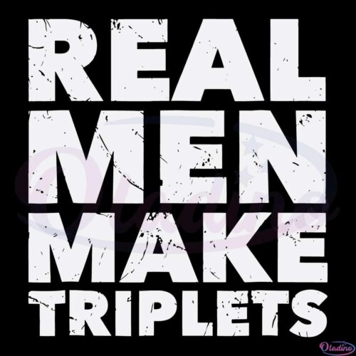 Real Men Make Triplets Father's Day Svg Digital File