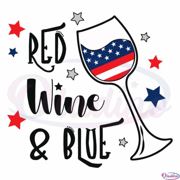 Red Wine and Blue SVG, Patriotic Wine Glass Svg Digital File