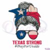 Texas Strong SVG File, Pray For Uvalde SVG, Robb Elementary School