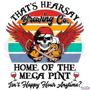 Thats Hearsay Brewing Co Svg File, Home Of The Mega Pint Svg