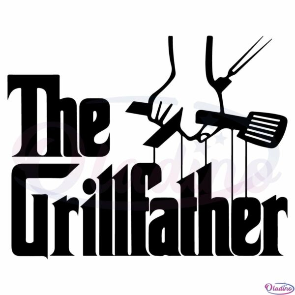 The Grillfather Fathers Day Saying SVG, Happy Father's Day Svg File