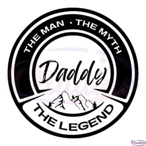 The Man The Myth The Legend Daddy Logo Svg