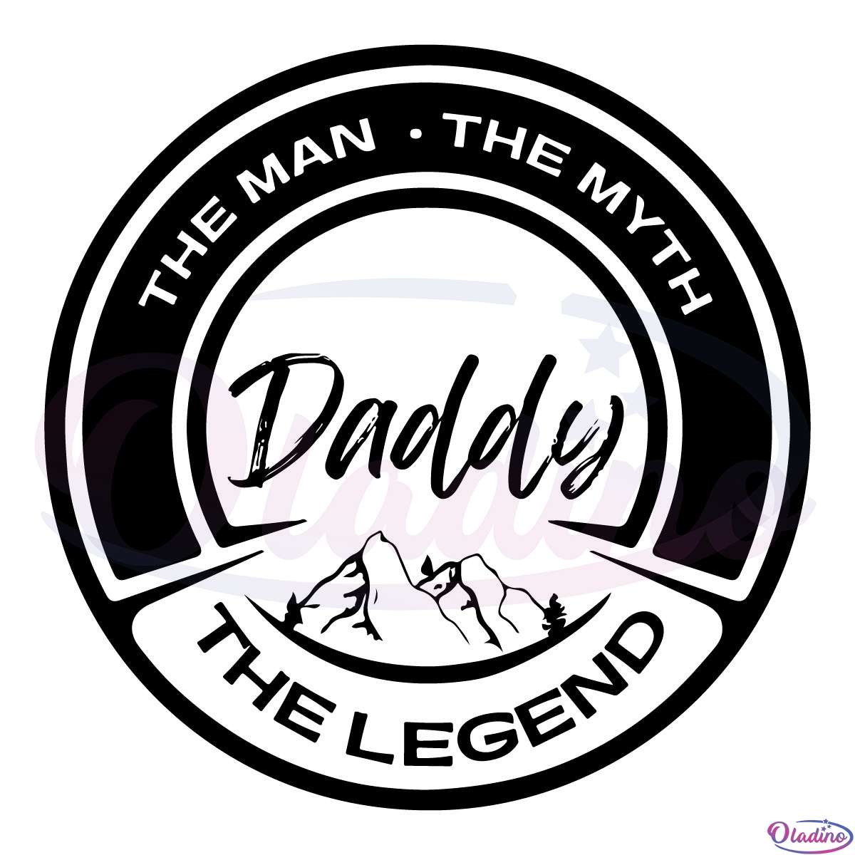 The Man The Myth The Legend Daddy Logo Svg, Fathers Day Svg File