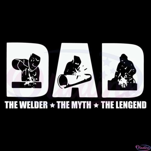 The Welder The Myth The Legend Svg Digital File