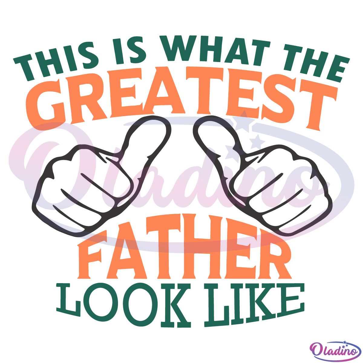 This Is What The Greatest Father Look Like SVG PNG