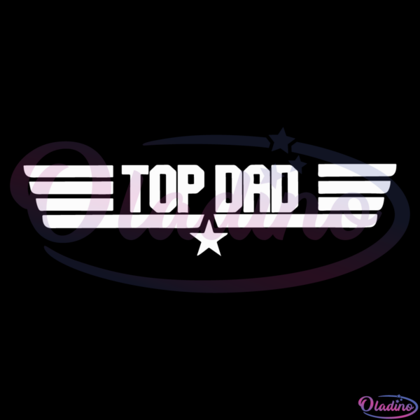 Top Dad SVG PNG Digital File, Fathers Day Svg