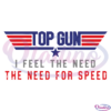 Top Gun I Feel the Need SVG PNG Digital File, Need Svg