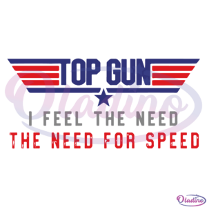 Top Gun I Feel the Need SVG PNG Digital File