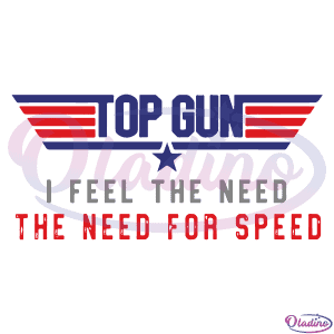 Top Gun I Feel the Need SVG PNG Digital File