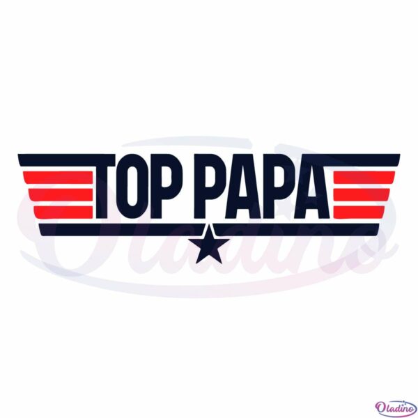 Top Papa Top Gun Logo Svg Digital File, Father's Day Gift Svg
