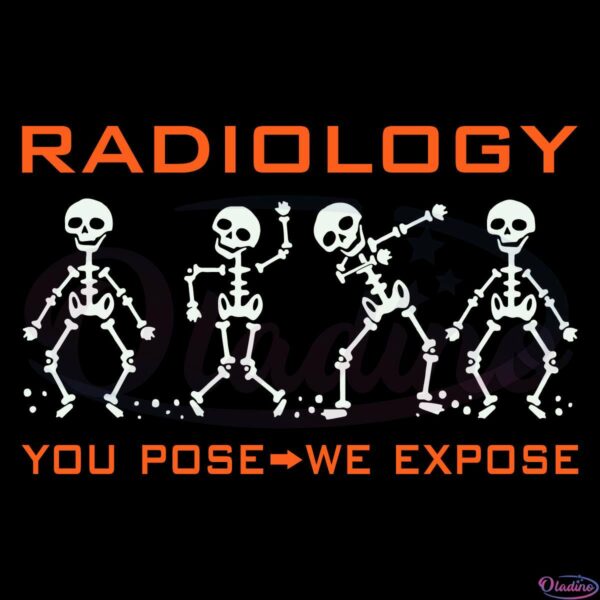 Xray Radiology You Pose We Expose Dabbing Funny SVG Digital File
