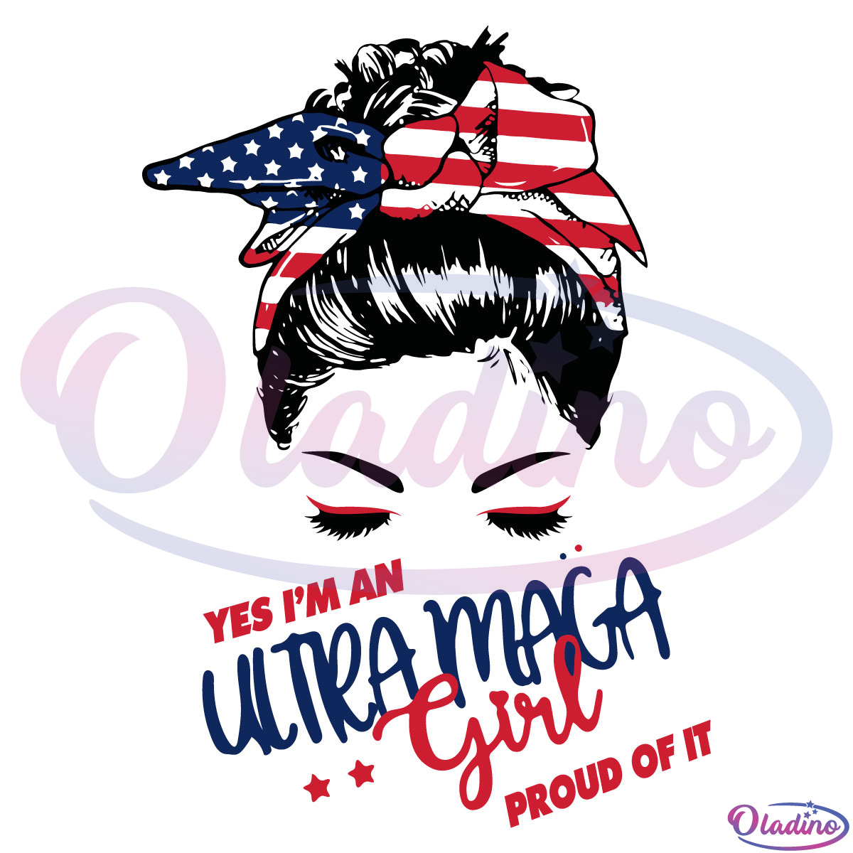 Yes Im An Ultra Maga Girl Proud Of It SVG PNG Digital File