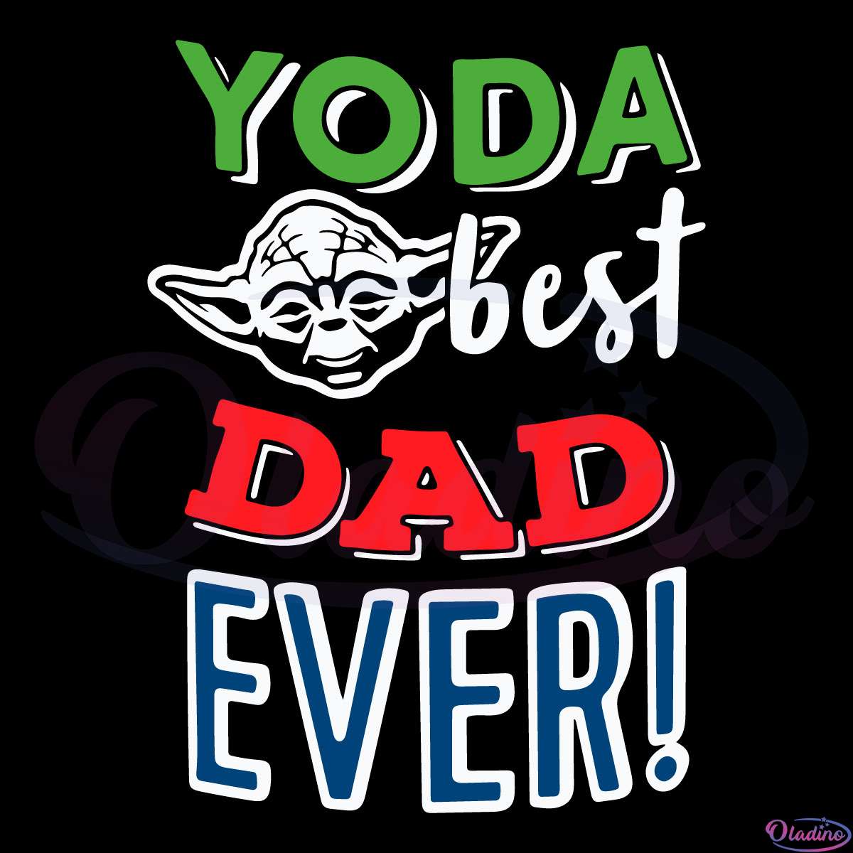 Yoda Best Dad Ever Fathers Day Svg File, Yoda Svg, Dad Svg