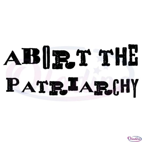 Abort The Patriarchy Pro Roe SVG Digital File