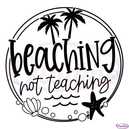 Beaching Not Teaching SVG Digital File