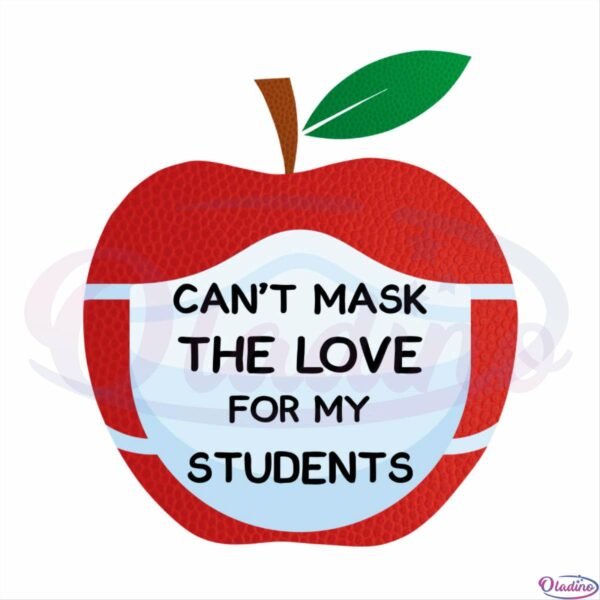 Can t Mask the Love for My Students Red Apple SVG CW250422011 Oladino
