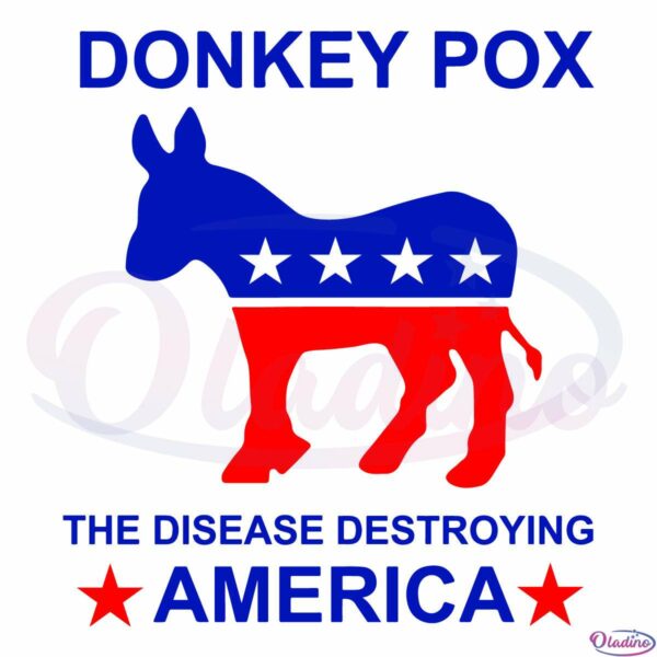 Donkey Pox The Disease Destroying America SVG Digital File