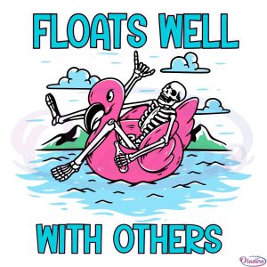 Floats Well With Others SVG Digital File, Funny Summer Day SVG