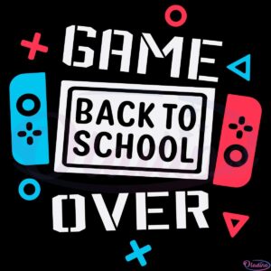 Game Over Back To School SVG Digital File