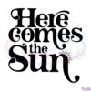 Here Comes The Sun SVG Digital File, Summer Beach Life SVG