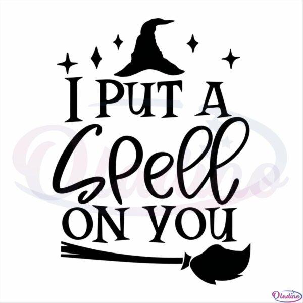 I Put A Spell On You Halloween Witch SVG OW260422010 Oladino