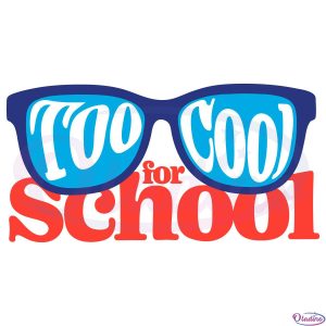 Looking Cool for Back to School SVG Digital File, Cool Back to School SVG