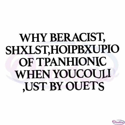 why-beracist-shxlst-hoipbxupio-of-tpanhionic-svg-cricut-design-space