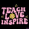 teach-love-inspire-teacher-gift-svg-cricut-instant-download-file