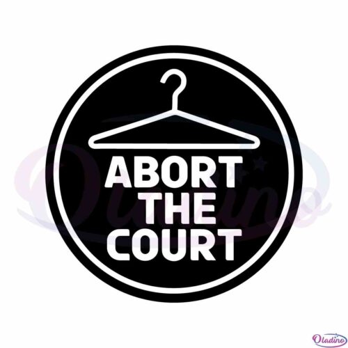 abort-the-court-pro-choice-roe-v-wade-cricut-svg-cutting-files