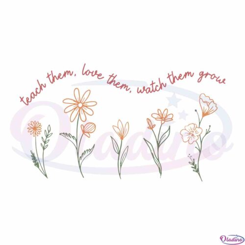 teacher-appreciation-teach-them-love-them-watch-them-grow-svg-cutting-file