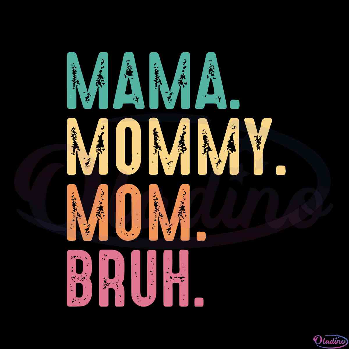 Mama Mommy Mom Bruh Mothers day SVG Digital File