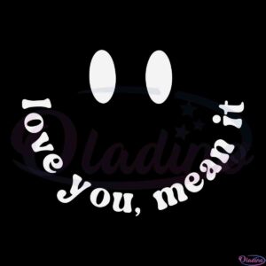 trendy-oversized-love-you-mean-it-smiley-svg-cutting-files