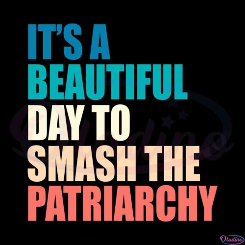 a-beautiful-day-to-smash-the-patriarchy-svg-cutting-files