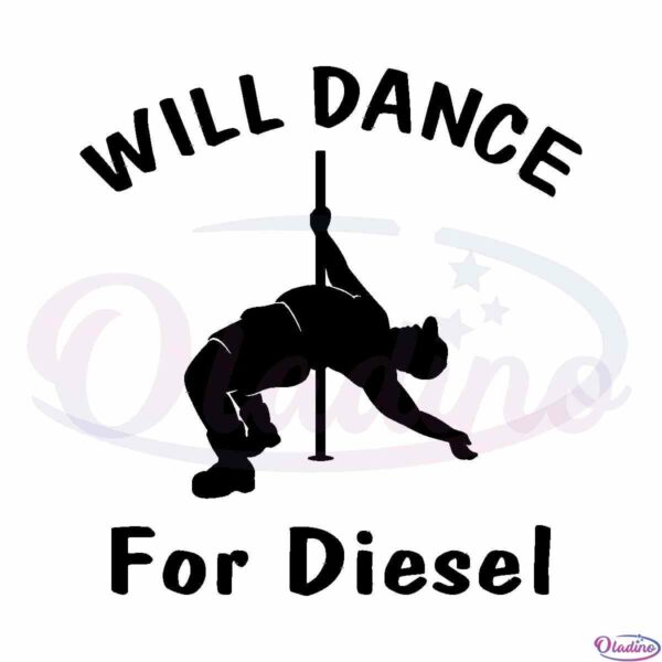 i-will-dance-for-diesel-funny-svg-cut-files