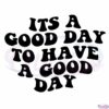good-day-positivity-best-saying-cricut-svg-cutting-files