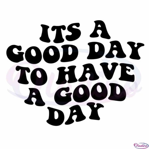 good-day-positivity-best-saying-cricut-svg-cutting-files