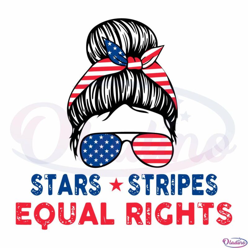 Messy Bun Star Stripes Equal Rights SVG Digital File, 4th