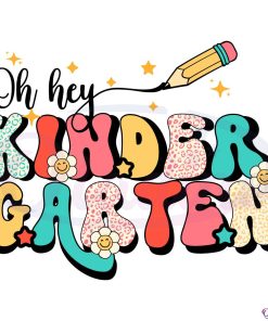 Oh Hey Kindergarten SVG Digital File, Back To School SVG