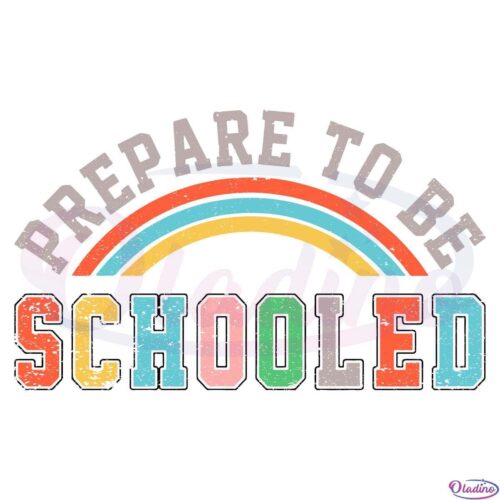 Prepare To Be Schooled SVG Digital File